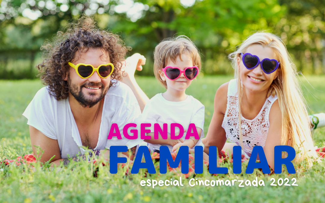 Agenda Familiar: Cincomarzada 2022
